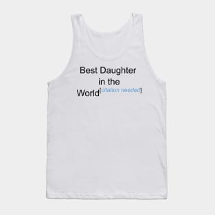 Best Daughter in the World - Citation Needed! Tank Top